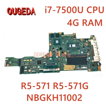 OUGEDA NBGKH11002 P5RCJ Za Acer aspire V5-571 V5-571G prenosni računalnik z matično ploščo i7-7500U CPU 4G RAM 940MX GPU glavni odbor celoti preizkušen