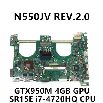 Mainboard Za ASUS N550JX G550JX N550JV G550J N550JK Prenosni računalnik z Matično ploščo W/SR15E i7-4720HQ I7-4700HQ CPU GTX950M Polno Preizkušen